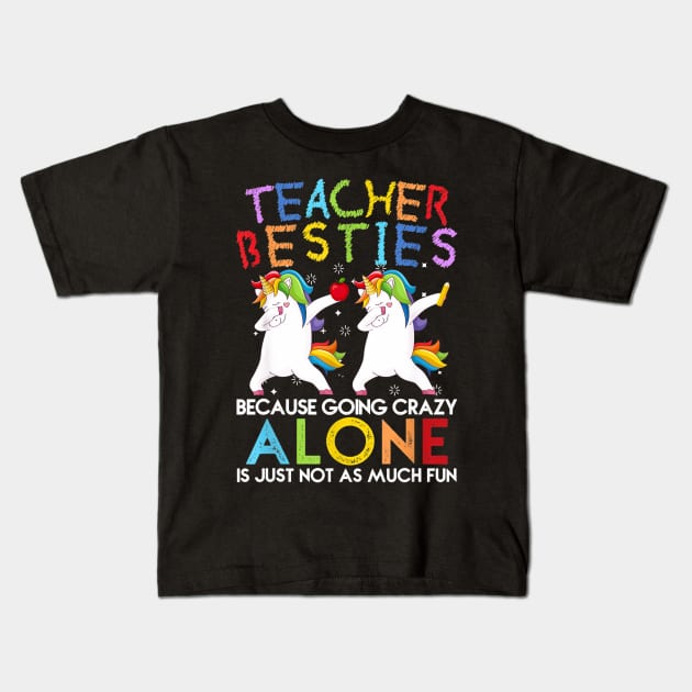 Teacher Besties Because Going Crazy Alone Is Not Fun Kids T-Shirt by Vicenta Aryl